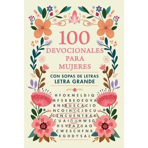 100 Devocionales Para Mujeres. Con Sopa de Letras (Letra Grande) / One Hundred D